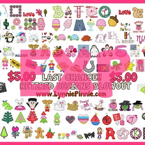 May include: A pink and white graphic with the text "$5.00 LAST CHANCE!! $5.00 RETIRED DESIGNS BLOWOUT www.LynniePinnie.com" and a variety of colorful embroidered designs, including animals, letters, and holiday themes.