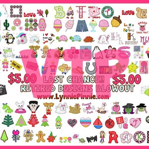May include: A pink and white graphic with the text "$5.00 LAST CHANCE!! $5.00 RETIRED DESIGNS BLOWOUT www.LynniePinnie.com" and a variety of colorful embroidered designs, including animals, letters, and holiday themes.