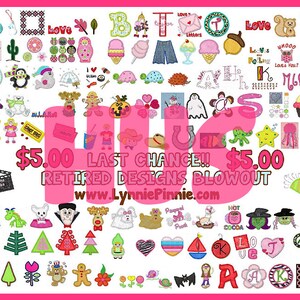 May include: A pink and white graphic with the text "$5.00 LAST CHANCE!! $5.00 RETIRED DESIGNS BLOWOUT www.LynniePinnie.com" surrounded by a variety of colorful embroidered designs. The designs include animals, letters, food, and holiday themes.
