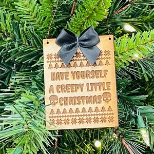 Have Yourself a Creepy Little Christmas | Gothic Motif Laser Engraved Wood Ornament | Witchy Christmas Gift