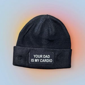 Your Dad is My Cardio Beanie | Funny Winter Hat | Humorous Statement Beanie