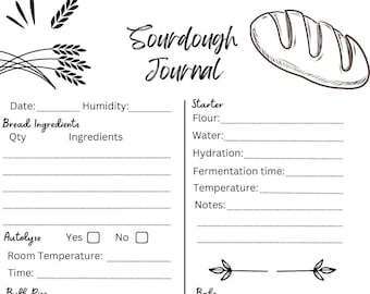 May include: A printable sourdough bread journal with sections for recording the date, humidity, bread ingredients, starter, autolyse, bulk rise, shape/proof, bake, and notes. The journal has a black and white design with a hand-drawn illustration of a loaf of bread.