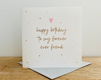 Happy Birthday to my Forever Ever Friend|Birthday Card for her|Best Friend Birthday Card