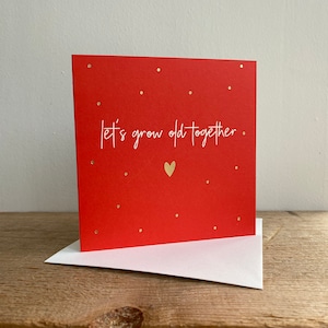 Let’s Grow Old Together Gold Foil Carte de vœux en relief