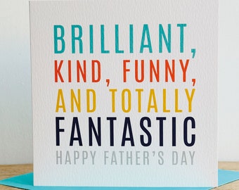 Happy Father's Day Brilliant, Kind, Totally Fantastic Dad | Father's Day Card | Contemporary Father's Day Card