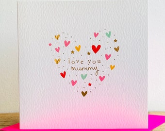 Love You Mummy Mother’s Day Luxury Gold Foil Hearts Greeting Card