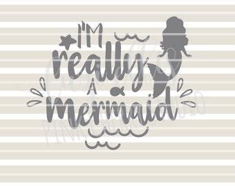 I'm Really A Mermaid SVG DXF files for Vinyl Cutting Projects - diy instant download - cutting files