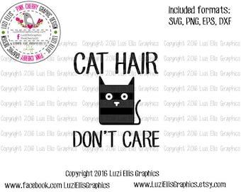 Cat hair, don't care SVG EPS DXF files for Vinyl Cutting Projects - diy  - cutting files - iron-on png transfer