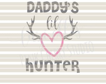 Daddys Lil Hunter. Deer Antler. Hunter Girl. Daddy's Hunting Girl. SVG DXF Cutting Files for Cameo Silhouette and Cricut