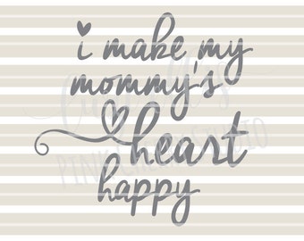 I Make My Mommy's Heart Happy. Mother And Daughter . SVG DXF Cutting Files for Cameo Silhouette and Cricut