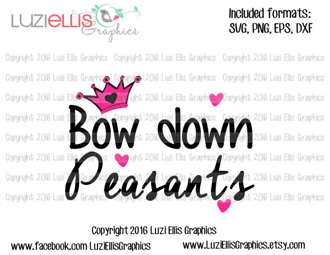 Bow Down Peasants Crown Queen Princess SVG EPS DXF Files Etsy