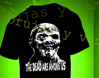 Zombi zombie horror movie t-shirt , The Dead Are Among Us , small - 3XL , halloween , spooky , horror , zombies