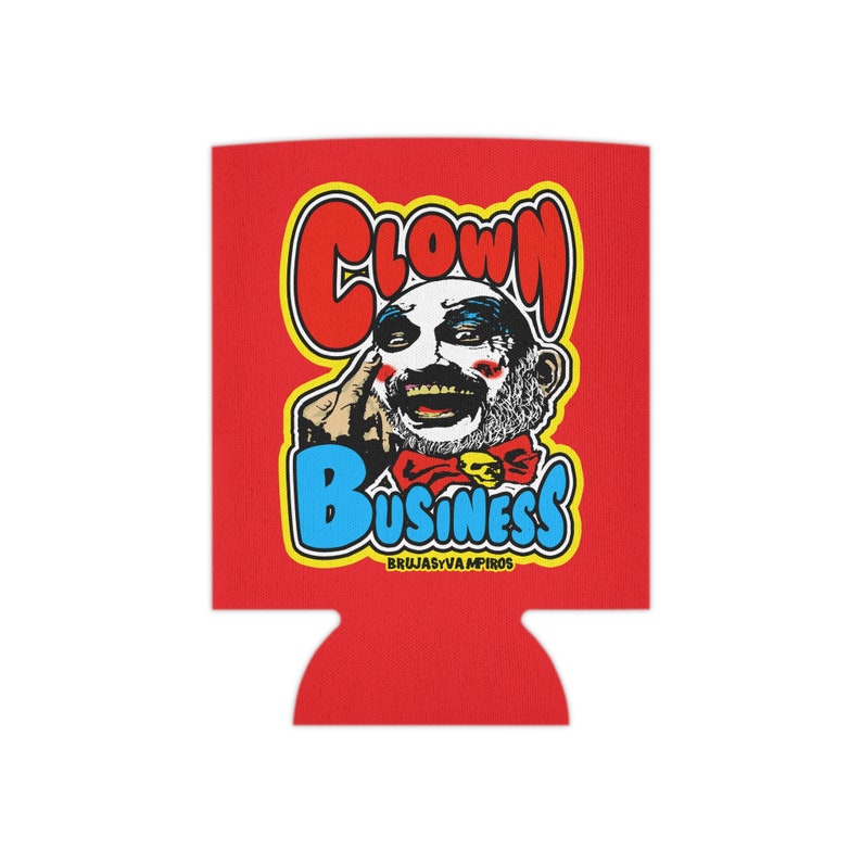 Clown Business Can Cooler, clown beer koozie, horror movie clown beer koozie, horror can cooler, captain spaulding beer koozie can cooler image 3