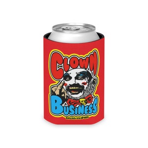 Clown Business Can Cooler, clown beer koozie, horror movie clown beer koozie, horror can cooler, captain spaulding beer koozie can cooler image 5