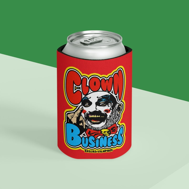 Clown Business Can Cooler, clown beer koozie, horror movie clown beer koozie, horror can cooler, captain spaulding beer koozie can cooler image 1