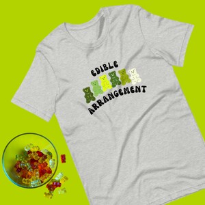Edible Arrangement Tshirt, Edibles Tshirt, Funny Tshirt, Green Gummies