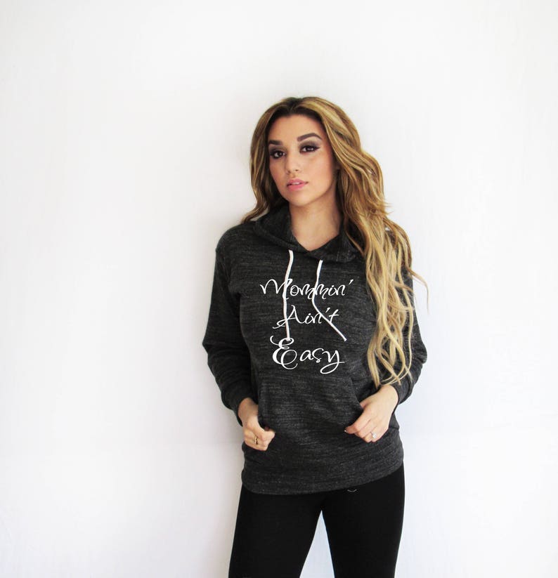 Made by ThinkElite1. Mommin/' Ain/'t Easy hoodie sweatshirt