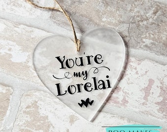 You're my Lorelai | Gilmore fan heart decoration | Mother and Daughter