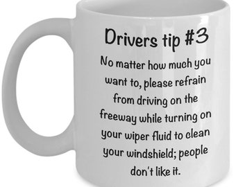Don't clean your windshield on the freeway coffee mug