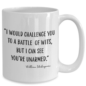 Shakespeare Quote Coffee Mug: Sarcastic Play on Words Gift
