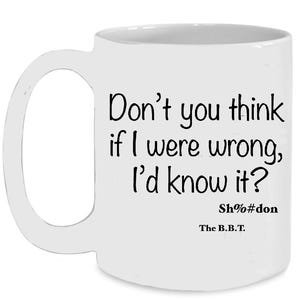 Not ever wrong mom, funny Sheldon mug, quote from Sheldon, genius quote, scientist gift,  gift, I’m never wrong gift,