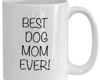 Dog Mom Mug, Gift For Dog, Coffee Lover Present, Owner Dog