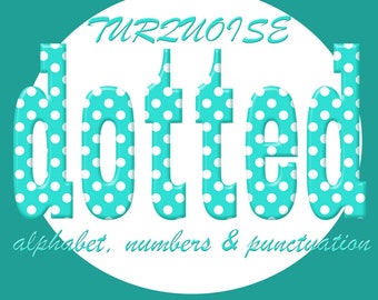 Turquoise dotted alphabet clipart, aqua polka dots digital font with large and small letters, numbers and punctuation; for commercial use