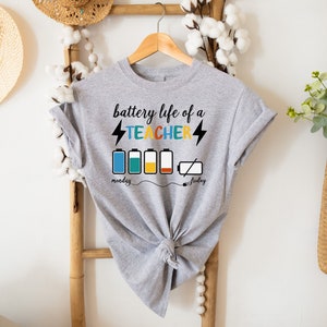 Battery Life of a Teacher Shirt; Teacher Shirts; Teacher Gifts; Teacher Life