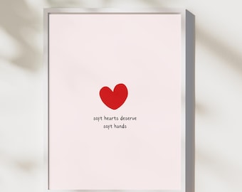 Instant Download Soft Hearts Deserve Soft Hands Print Minimalist Self Love Quote Wall Art Red Heart Aesthetic Poster Boho Digital Download