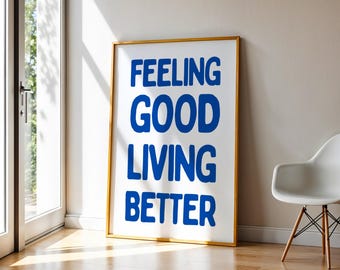 Motivational Wall Art, Feeling Good Living Better Print, Positive Quote Poster, Minimalist Typography Art, Self Love Decor, Digital Download