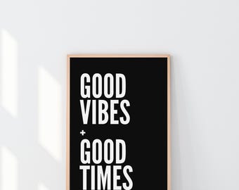 Minimalist Black and White Wall Art Print Good Vibes Good Times Positive Quote Poster, Modern Typography Printable, Motivational Home Decor
