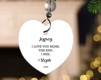 I Love You More Ornament- I Love You More Christmas Ornament- I Love You More The End I Win- Love Ornament Personalized