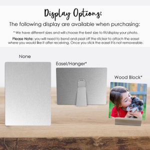 Choose from the following display options for our Metal Pictures: None, Easel/Hanger or a Wood Block