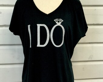 I Do Dolman T-Shirt, For the Bride, Engagement Gift, Bridal Tees, Engagement T-Shirt