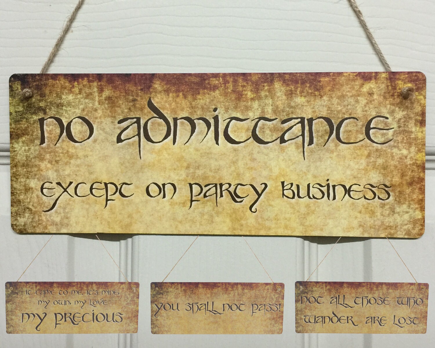 No Admittance Except on Party Business Sign My Precious Gifts You sha…