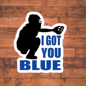 I Got You Blue Sticker, Catcher's Mask, Helmet Sticker, Umpire Sticker, Baseball Sticker, Softball Sticker, Gift for Athlete, Sports