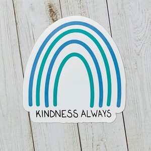 Kindness Sticker, Waterproof Vinyl Rainbow Stickers, Trendy Stickers, Cool Stickers, Water Bottle Laptop Sticker, Decals for Yeti Cups
