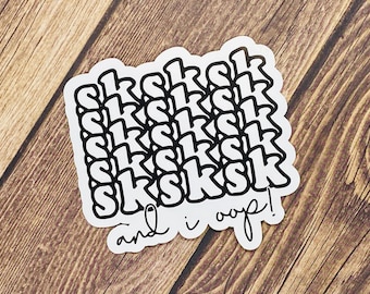 VSCO Girl Stickers, And I oop! Glossy Waterproof Sticker, Water Bottle Sticker, Laptop Sticker