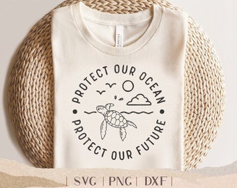 Save The Turtles SVG - Protect Our Ocean PNG - Sea Turtle Cut File - Save The Ocean - Save the Environment - Earth Day Shirt