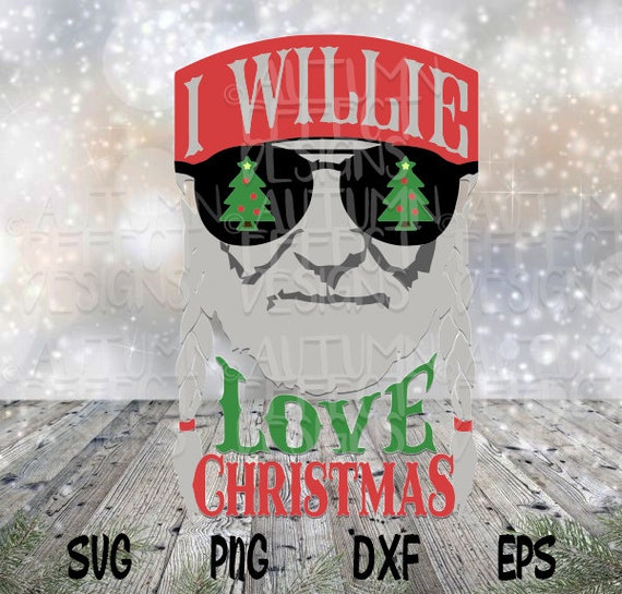 I Willie Love Christmas Svg Dxf Willie Nelson Christmas Tree Etsy