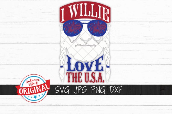Download I Willie Love The Usa Svg Willie Nelson Cut File For 4th Of Etsy