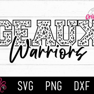 Geaux Warriors SVG - Go Warriors - School Spirit PNG - Warrior Pride Cheer Football - Louisiana Football Warriors