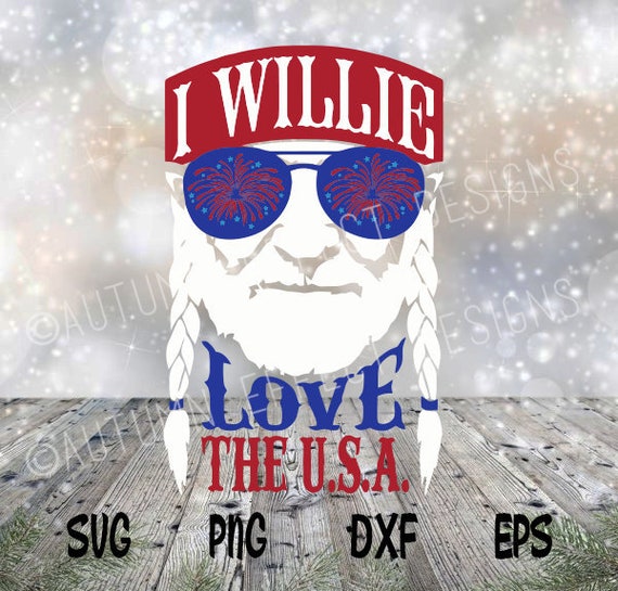 I Willie Love The Usa Svg Willie Nelson Cut File For 4th Of Etsy