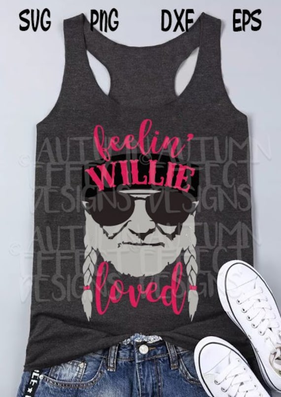 Feelin' Willie Loved SVG DXF Willie Nelson Valentines Day ...