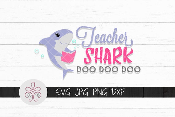 Teacher Shark Svg Baby Shark Svg Png Shark Cut File For Etsy Teacher Shark Svg Baby Shark Svg Png Shark Cut File For Etsy