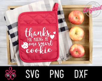 Thanks For Making Me A Smart Cookie SVG - Teacher Pot Holder Design - Instant Download - PNG DXF Christmas Gift - Teacher Appreciation Gift