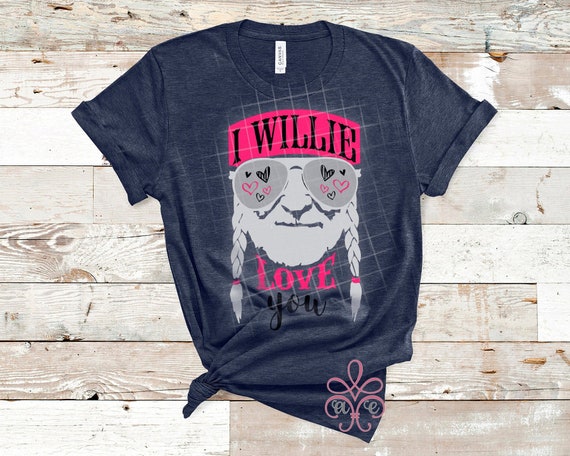 I Willie Love You Svg Dxf Willie Nelson Valentines Day Cut Etsy
