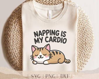 Napping is My Cardio SVG - Lazy Cat - Nap Queen - Funny Workout Shirt Design - Lazy Vibes - Comfy Shirt - Nap Lover