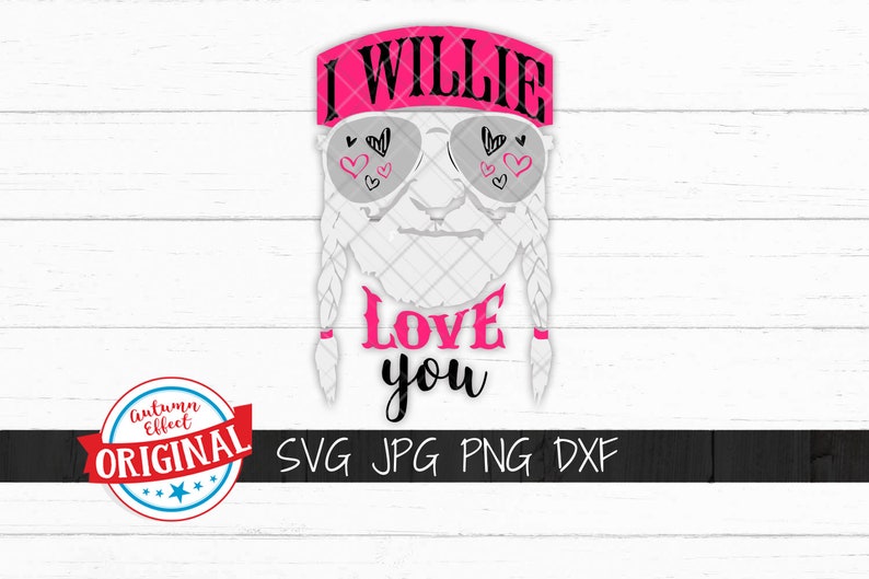 Download I Willie Love You SVG DXF Willie Nelson Valentines Day Cut ...