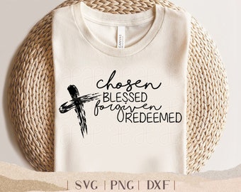 Chosen Blessed Forgiven Redeemed SVG DXF PNG Religious Cross Jesus Easter Cut File for Cricut and Silhouette - Easter Clipart